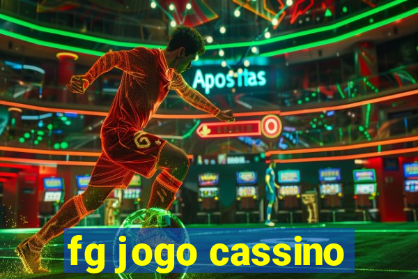 fg jogo cassino